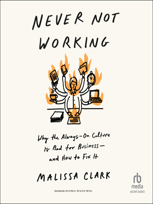 Title details for Never Not Working by Malissa Clark - Available